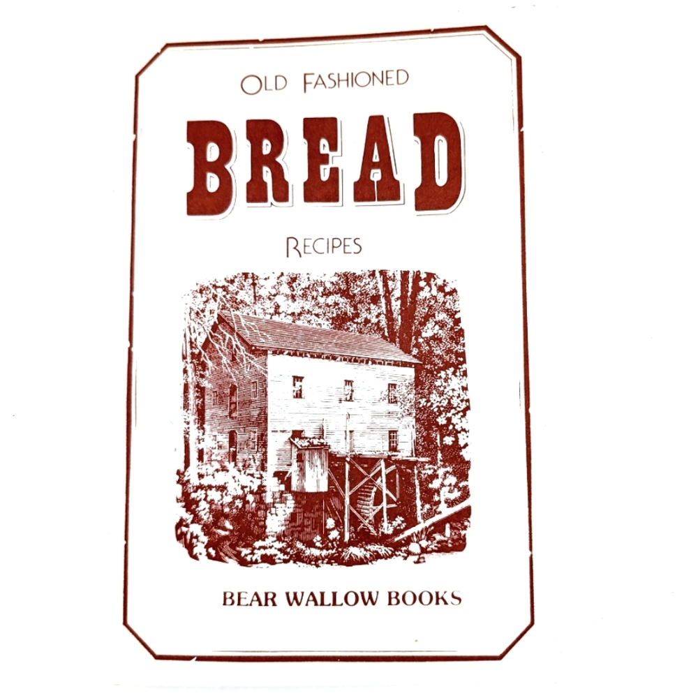 Bear Wallow Books Old Fashioned Bread Recipes Revised Edition Cookbook 2000